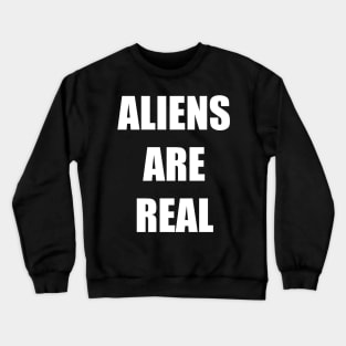 Aliens are Real Crewneck Sweatshirt